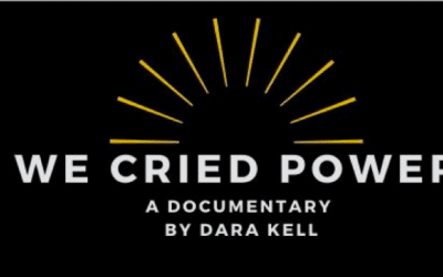 We Cried Power – A Documentary by Dara Kell